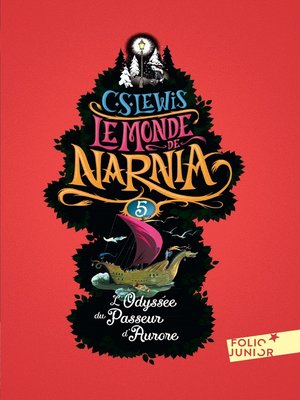 cover image of Le Monde de Narnia (Tome 5)--L'Odyssée du Passeur d'Aurore